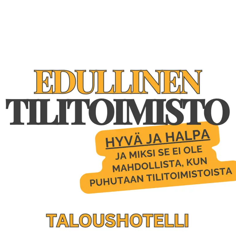 Miksi halpa tilitoimisto ei voi olla hyvä